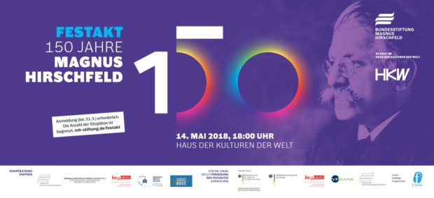 Textgrafik zum Festakt 150 Jahre Magnus Hirschfeld am 14. Mai 2018, 18:00 Uhr.
