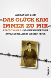 Buchcover: "Alexander Zinn: Das Glück kam immer zu mir. > Rudolf Brazda - Das Überleben eines Homosexuellen im Dritten Reich"