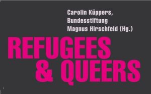 Ausschnitt aus Buchcover. Text: "Refugees & Queers von Carolin Küppers, Bundesstiftung Magnus Hrischfeld (Hg.)". Die Grafik zeigt weiße und pinke Textelemente auf dunkelgrauen Grund.