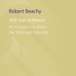 Buchcover: "Ich bin schwul. W. H. Auden im Berlin der Weimarer Republik" von Robert Beachy. Das Cover zeigt weiße und lila Schriftelemente auf grüngelbem Grund.