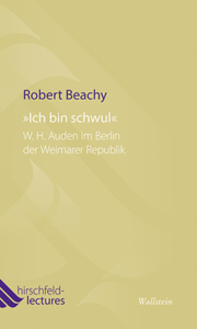 Buchcover: "Ich bin schwul. W. H. Auden im Berlin der Weimarer Republik" von Robert Beachy. Das Cover zeigt weiße und lila Schriftelemente auf grüngelbem Grund.