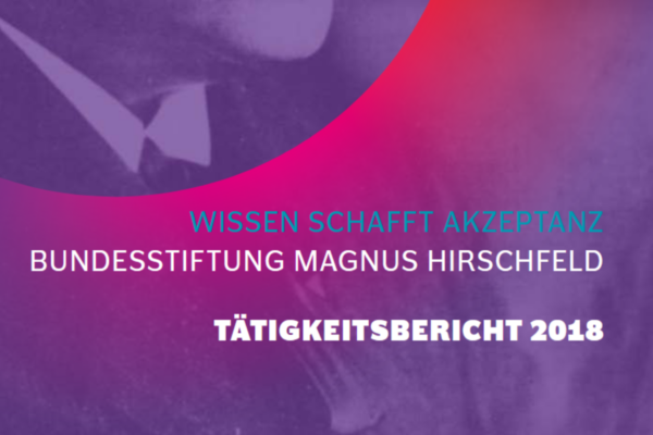 Screenshot des Covers der Publikation “Wissen schafft Akzeptanz. Bundesstiftung Magnus Hirschfeld. Tätigkeitsbericht 2018”.