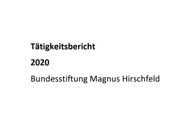 Screenshot des Covers der Publikation “Tätigkeitsbericht 2020. Bundesstiftung Magnus Hirschfeld”.