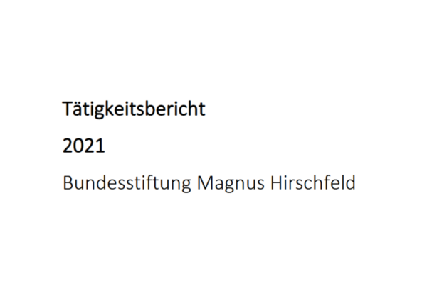 Screenshot des Covers der Publikation “Tätigkeitsbericht 2021. Bundesstiftung Magnus Hirschfeld”.