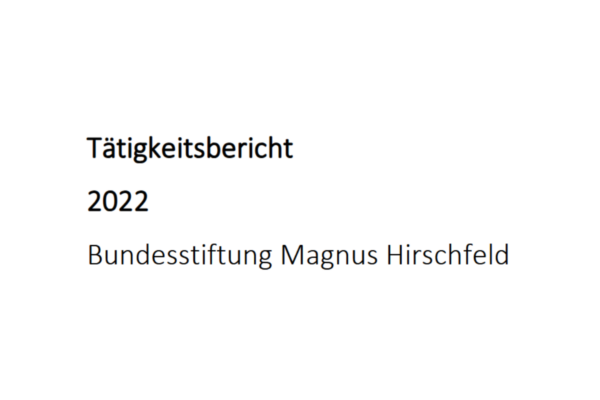 Screenshot des Covers der Publikation “Tätigkeitsbericht 2022. Bundesstiftung Magnus Hirschfeld”.