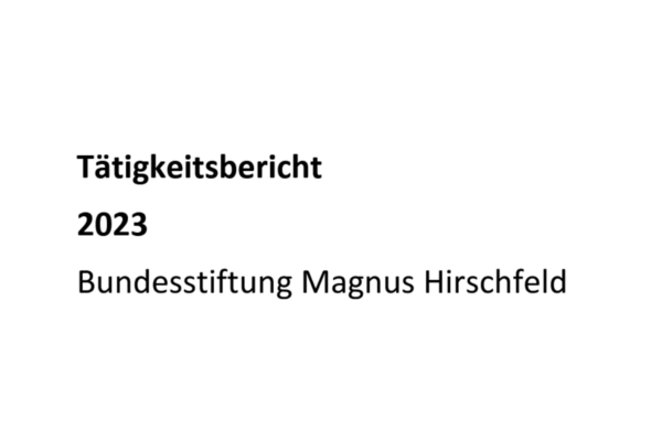 Screenshot des Covers der Publikation “Tätigkeitsbericht 2023. Bundesstiftung Magnus Hirschfeld”.