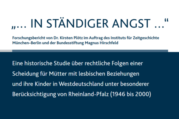 Screenshot des Forschungsberichts „… in ständiger Angst …“ - Eine historische Studie über rechtliche Folgen einer Scheidung für lesbische Mütter und ihre Kinder in Westdeutschland unter besonderer Berücksichtigung von Rheinland-Pfalz (1946 bis 2000) von Dr. Kirsten Plötz.