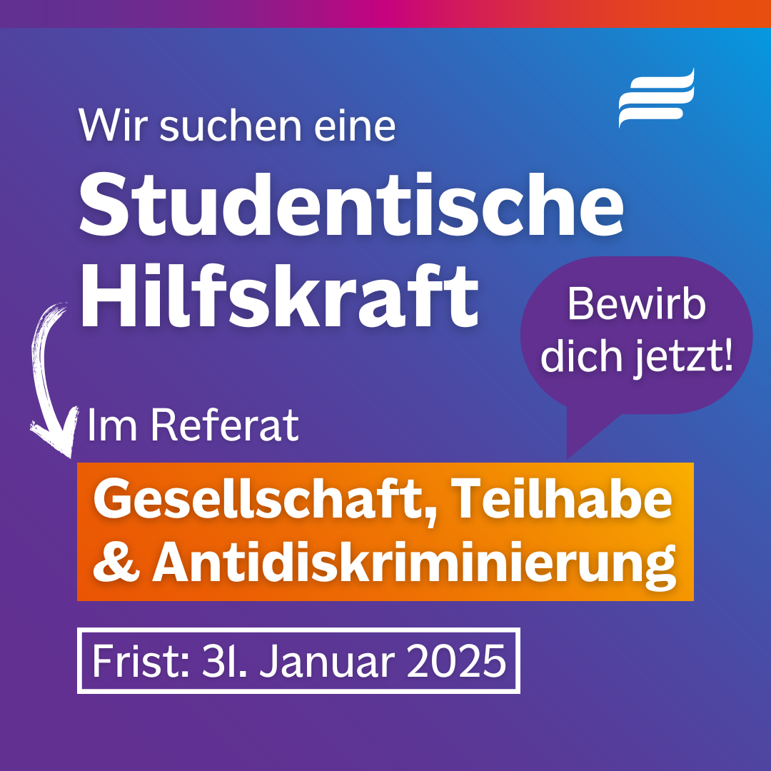 Textgrafik mit farbigem Hintergrund. Text: “Wir suchen eine Studentische Hilfskraft. Gesellschaft, Teilhabe & Antidiskriminierung. Bewirb dich jetzt! Bewerbungsfrist: 31. Januar 2025.” Gestaltungselement: Logo der Bundesstiftung Magnus Hirschfeld.