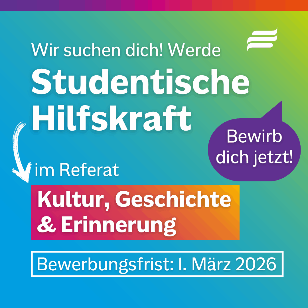 Textgrafik mit farbigem Hintergrund. Text: “Wir suchen Dich! Werde Studentische Hilfskraft. Im Referat Kultur, Geschichte und Erinnerung. Bewirb dich jetzt! Bewerbungsfrist: 1. März 2026.” Gestaltungselement: Logo der Bundesstiftung Magnus Hirschfeld.